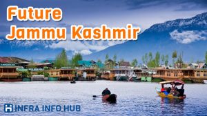 Future Upcoming Jammu Kashmir Megaprojects