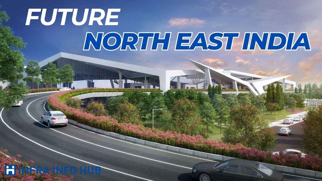 North East India Mega Projects 2025 Propelling Region to New Heights