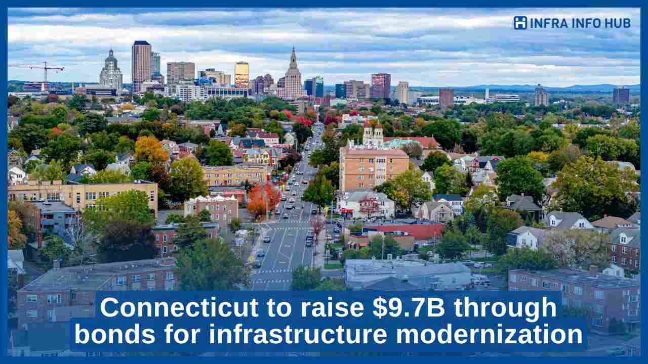 Connecticut to raise $9.7B through bonds for infrastructure modernization
