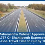 Maharashtra Cabinet Approves Rs 20,787 Cr Shaktipeeth Expressway, Nagpur-Goa Travel Time to Cut by 10 Hours