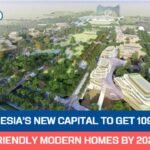 Indonesia’s New Capital to Get 109 Eco-Friendly Modern Homes by 2028