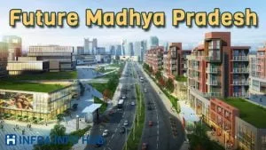 Future Upcoming Madhya Pradesh Megaprojects