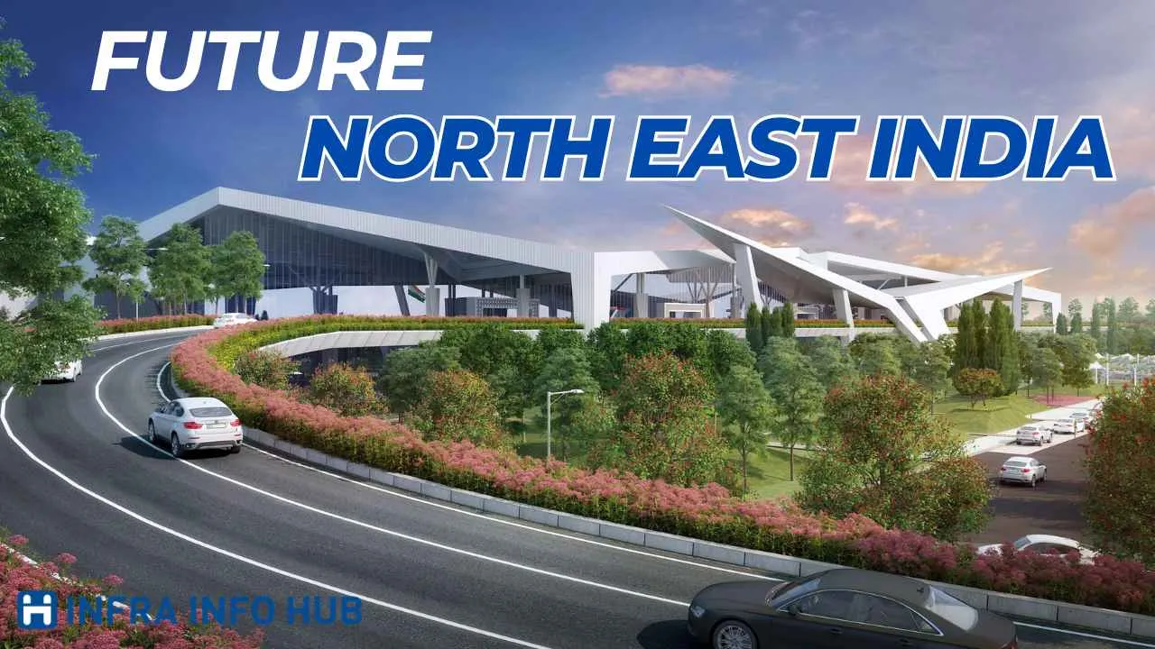 Future Upcoming North East India Mega Projects
