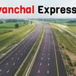 Purvanchal Expressway – Route, Map, Toll Rates, Connectivity, News and Latest Updates