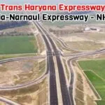 Trans Haryana Expressway – Ambala Narnaul Expressway (NH 152D) Route, Map, Connectivity, and More