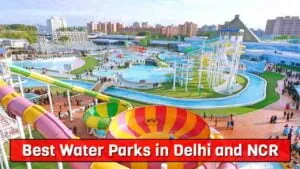 Best Water Parks in Delhi and NCR