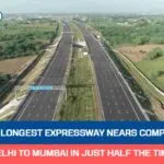 India’s Longest Expressway Nears Completion: Delhi to Mumbai in Just Half the Time