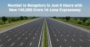 Mumbai to Bengaluru in Just 6 Hours with New ₹40,000 Crore 14-Lane Expressway