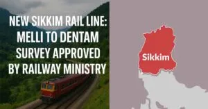 New Sikkim Rail Line: Melli to Dentam Survey Approved by Railway Ministry