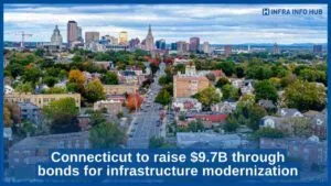 Connecticut to raise $9.7B through bonds for infrastructure modernization
