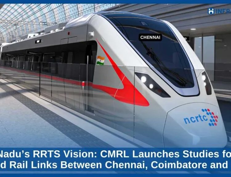 Tamil Nadu’s RRTS Vision CMRL Launches Studies for High-Speed Rail Links Between Chennai, Coimbatore and More